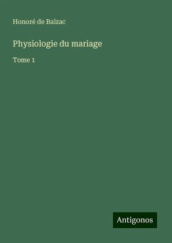 Physiologie du mariage - Balzac, Honoré de