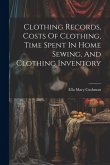 Clothing Records, Costs Of Clothing, Time Spent In Home Sewing, And Clothing Inventory