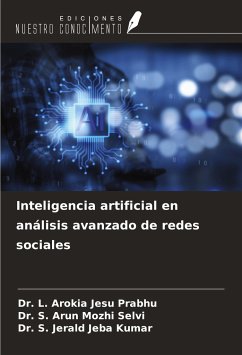 Inteligencia artificial en análisis avanzado de redes sociales - Prabhu, L. Arokia Jesu; Selvi, S. Arun Mozhi; Kumar, S. Jerald Jeba