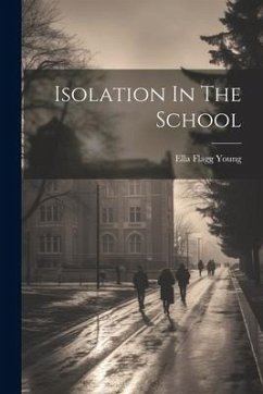 Isolation In The School - Young, Ella Flagg