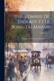 L'ombre De Diderot Et Le Bossu Du Marais: Dialogue Critique Sur Le Salon De 1819... L'ombre De Diderot Et Le Bossu Du Marais: Dialogue Critique Sur Le Salon De 1819...