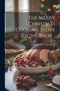 The Merry Christmas Cooking Stove Recipe Book ..