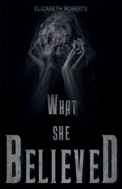 What She Believed - Roberts, Elizabeth