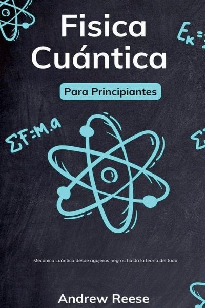 Física cuántica para principiantes Física cuántica para principiantes