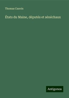 États du Maine, députés et sénéchaux - Cauvin, Thomas