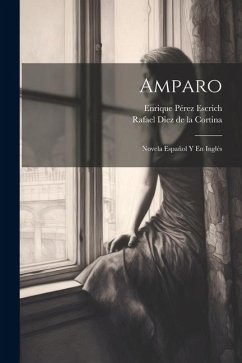 Amparo: Novela Español Y En Inglés - Escrich, Enrique Pérez