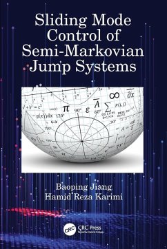 Sliding Mode Control of Semi-Markovian Jump Systems - Jiang, Baoping; Karimi, Hamid Reza