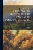 Histoire Du Ch(c)ateau De Radepont Et De L'abbaye De Fontaine-guerard... Histoire Du Ch(c)ateau De Radepont Et De L'abbaye De Fontaine-guerard...