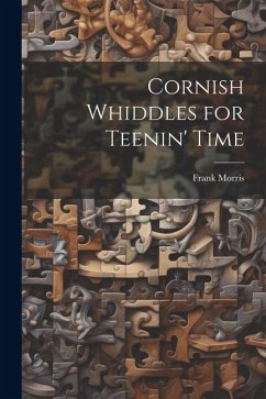 Cornish Whiddles for Teenin' Time - Morris, Frank