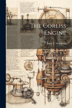 The Corliss Engine - Henthorn, John T.