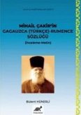 Mihail Cakirin Gagauzca Türkce - Rumence Sözlügü