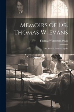 Cover Memoirs of Dr. Thomas W. Evans: The Second French Empire
