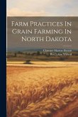 Farm Practices In Grain Farming In North Dakota