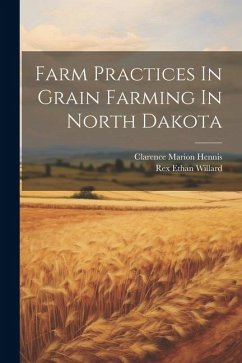 Farm Practices In Grain Farming In North Dakota - Hennis, Clarence Marion