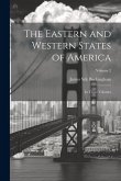 The Eastern and Western States of America: In Three Volumes; Volume 2