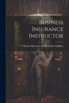 Business Insurance Instructor - Forbes-Lindsay, Charles Harcourt Ains