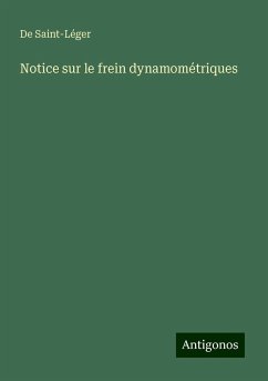 Notice sur le frein dynamométriques - de Saint-Léger