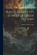 Aunt Charlotte's Stories of Greek... - Bild 1