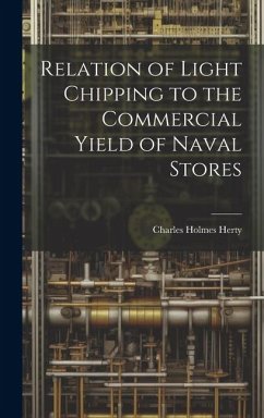 Relation of Light Chipping to the Commercial Yield of Naval Stores - Herty, Charles Holmes