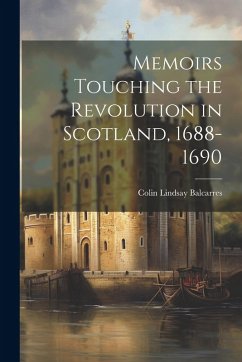 Cover Memoirs Touching the Revolution in Scotland, 1688-1690