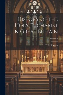 History of the Holy Eucharist in Great Britain; Volume 1