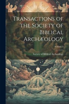 Transactions of the Society of Biblical Archæology; Volume 3