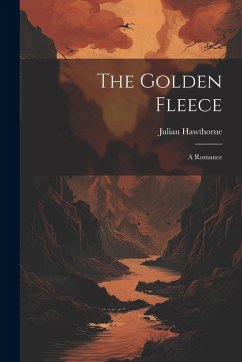 Cover The Golden Fleece: A Romance