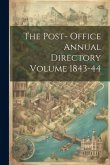 The Post- Office Annual Directory Volume 1843-44