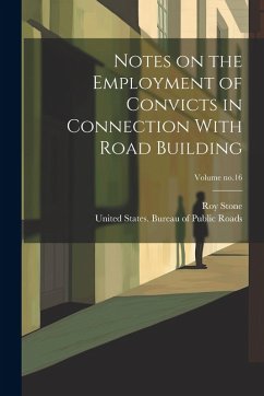 Cover Notes on the Employment of Convicts in Connection With Road Building; Volume no.16
