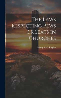 Cover The Laws Respecting Pews or Seats in Churches