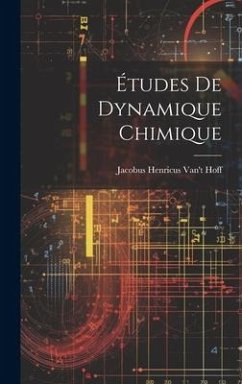 Études De Dynamique Chimique - Hoff, Jacobus Henricus Van't