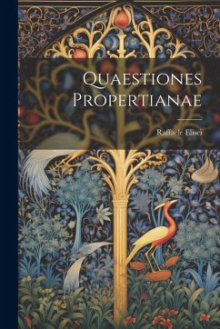 Quaestiones Propertianae - Elisei, Raffaele
