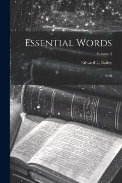 Essential Words: Book; Volume 2 - Bailey, Edward L.