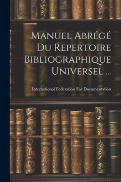 Manuel Abrégé Du Repertoire Bibliographique Universel ...