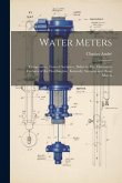 Water Meters: Comparative Tests of Accuracy, Delivery, Etc. Distinctive Features of the Worthington, Kennedy, Siemens and Hesse Mete