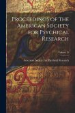 Proceedings of the American Society for Psychical Research; Volume 15 Proceedings of the American Society for Psychical Research; Volume 15