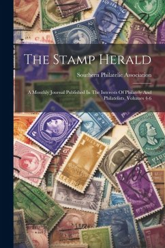 Cover The Stamp Herald: A Monthly Journal Published In The Interests Of Philately And Philatelists, Volumes 4-6