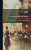 Poésies: Étude Sur La Vie Et Les Oeuvres D'andré Chénier