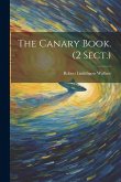 The Canary Book. (2 Sect.)