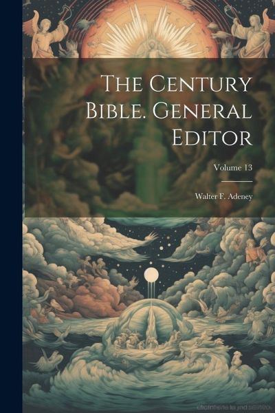 The Century Bible. General Editor The Century Bible. General Editor
