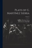 Plays of G. Martínez Sierra; Volume 2 Plays of G. Martínez Sierra; Volume 2