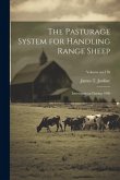 The Pasturage System for Handling Range Sheep: Investigations During 1909; Volume no.178