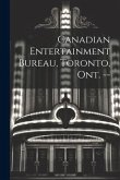 Canadian Entertainment Bureau, Toronto, Ont. --