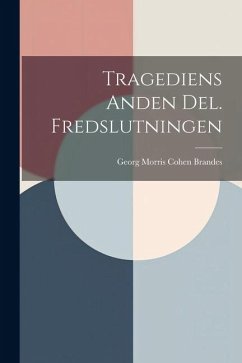 Tragediens Anden Del. Fredslutningen - Brandes, Georg Morris Cohen