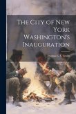 The City of New York Washington's Inauguration