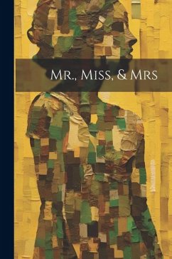 Mr., Miss, & Mrs - Anonymous