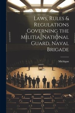 Cover Laws, Rules & Regulations Governing the Militia, National Guard, Naval Brigade