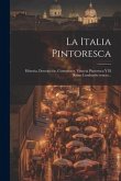 La Italia Pintoresca: Historia, Descripción, Costumbres. Venecia Pintoresca Y El Reino Lombardo-veneto...