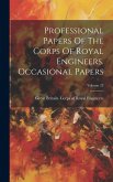 Professional Papers Of The Corps Of Royal Engineers. Occasional Papers; Volume 23