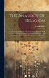 The Analogy Of Religion: Natural And... - Bild 1